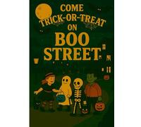 Come Trick-Or-Treat on Boo Street: A Spooky, Sweet, and Inclusive Halloween Adventure for Kids of All Ages