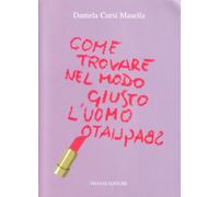 Come trovare nel modo giusto l'uomo sbagliato!