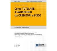 Come tutelare il patrimonio da creditori e fisco