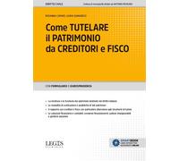 Come tutelare il patrimonio da creditori e fisco - Cafaro Rosanna, Giangre...