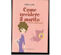 Come uccidere il marito (e altri utili consigli domestici)