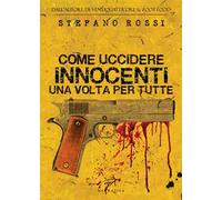 Come uccidere Innocenti una volta per tutte