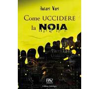 Come uccidere la noia