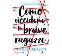 Come uccidono le brave ragazze