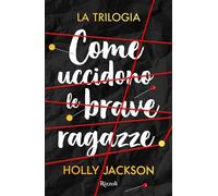 Libri Jackson Holly - Come Uccidono Le Brave Ragazze. La Trilogia