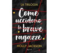 Libri Jackson Holly - Come Uccidono Le Brave Ragazze. La Trilogia