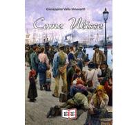 Come Ulisse [Paperback] [Jan 01, 2024] Valla Innocenti, Giuseppina