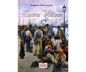 Come Ulisse [Paperback] [Jan 01, 2024] Valla Innocenti, Giuseppina