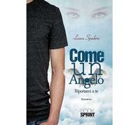 Come un angelo. Riportami a te
