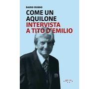Come un aquilone. Intervista a Tito D'Emilio