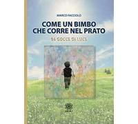 Come un bimbo che corre nel prato. 84 gocce di luce