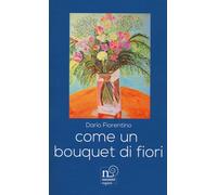Come un bouquet di fiori