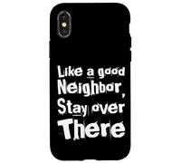 Come un buon vicino di casa stare là - divertente distanza sociale Custodia per iPhone X/XS