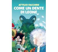 Come un dente di leone
