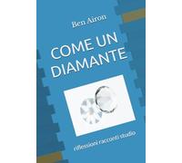COME UN DIAMANTE: riflessioni racconti studio