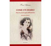 Come un diario. (Non ho perso la gioia dell'amicizia)