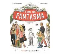 Come un fantasma. Ediz. illustrata