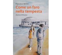 Come un faro nella tempesta. Storie di Riviera - 2021 - Venturaed