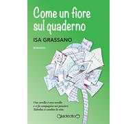 Come un fiore sul quaderno - Grassano Isa