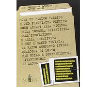Come un fisico fallito. Ossia che cosa fare in pratica per ottenere la libertà dai condizionamenti, superare i confini dell'ordinario e innovare per davvero...