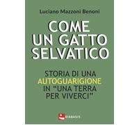 Come un gatto selvatico. Storia di una autoguarigione in "Una terra per vi...