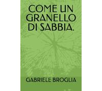 COME UN GRANELLO DI SABBIA.