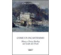 Come un incantesimo. Mary e Percy Shelley nel golfo dei poeti