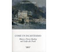 Come un incantesimo. Mary e Percy Shelley nel golfo dei poeti - [Kappa Vu]
