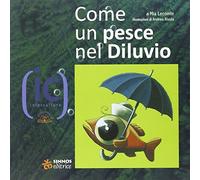 Come un pesce nel diluvio
