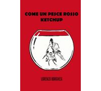 Come un pesce rosso ketchup