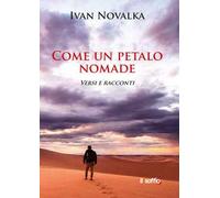 Come un petalo nomade. Versi e racconti