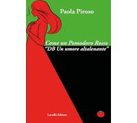 Come un pomodoro rosso. «DB un umore altalenante»