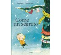 Come un segreto. Ediz. a colori