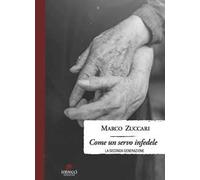 Come un servo infedele. La seconda generazione