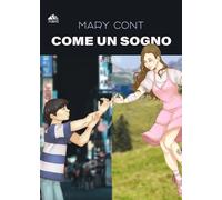 Come un sogno: (Collana Monnalisa - PubMe)