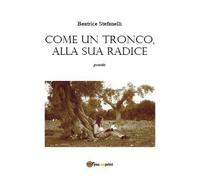 Come un tronco alla sua radice