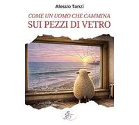 Come un uomo che cammina sui pezzi di vetro