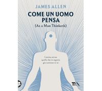 Come un uomo pensa. (As a man thinketh)