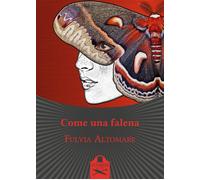 Come una falena - Altomare Fulvia
