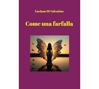 Come una farfalla - Luciano Di Valentino