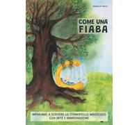 Come Una Fiaba. Impariamo A Scrivere Lo Stampatello Maiuscolo Con Arte E Immagin