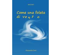 Come una folata di vento di Alessandro Corsi, 2022, Youcanprint