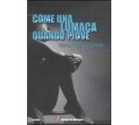 Come una lumaca quando piove