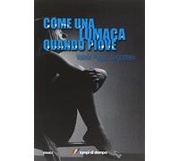 Come una lumaca quando piove