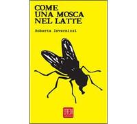 Come una mosca nel latte