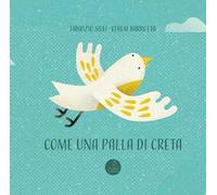 Come una palla di creta. Ediz. illustrata