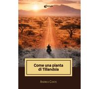 Come una pianta di Tillandsia - Conte Andrea