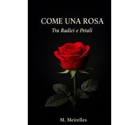 COME UNA ROSA: Antologia Poetica