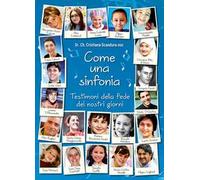 Come una sinfonia. Testimoni della fede dei nostri giorni