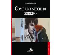 Come una specie di sorriso - Lottero Brunella